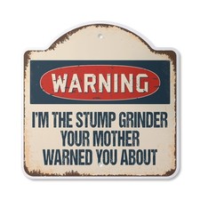 I'm The Stump Grinder Plastic