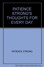 PATIENCE STRONG'S THOUGHTS FOR