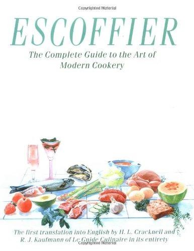 Escoffier the complete guide - the,