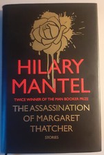 Hilary Mantel - The Assassination of Margaret Thatcher (SIGNED 1st Edition HB)