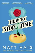 How to Stop Time By Matt Haig