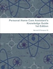 Bernard Sampson Sr Personal Home Care Assistant's Knowledge Guide (Paperback)