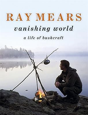 Ray mears vanishing world - ray,