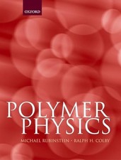 Polymer Physics by Michael Rubinstein and Ralph H. Colby (2003, Hardcover)