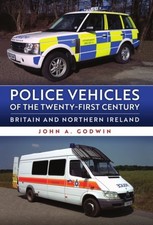 Police Vehicles of the Twenty-First Century by John A. Godwin (Paperback Book)