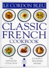 Cordon Bleu Classic French Cookbook (Classic Cookbook) By Le Cordon Bleu