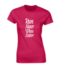 RUN NOW WINE LATER LADIES T SHIRT FUNNY RUNNING DESIGN ALCOHOL JOKE RUNNER TOP
