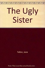 The Ugly Sister, Fallon, Jane
