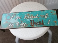Metal Sign Plaque "I'm Kind Of A Big Deal"  Shed Garage Retro 