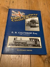 LIGHT RAILWAY CONSTRUCTION E. R Calthrop  Esq. C.E. - Plateway Press 1997