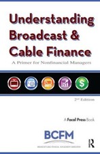 Understanding Broadcast and Cable Finance - 2nd Edition