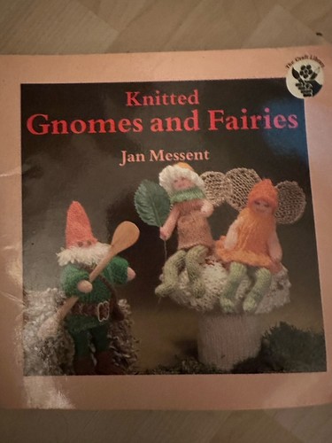 Knitted gnomes and - fairies,