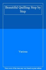 Beautiful Quilling Step by Step,Various