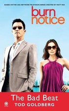 Burn Notice: the Bad Beat Paperback Tod Goldberg