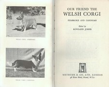 Our Friend the Welsh Corgi: Pembroke and Cardigan edited by Rowland Johns 1956