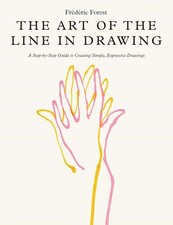 The Art of the Line in Drawing: A Step-by-Step Guide to Creating Simple, Express