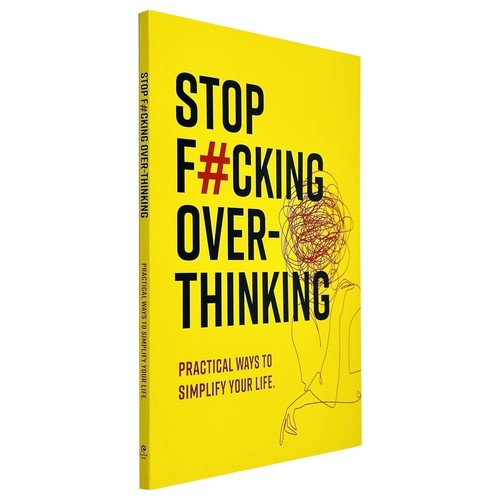 Stop king over thinking - stop,