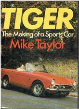 SUNBEAM TIGER 260 289 (1964-67) DESIGN , DEVELOPMENT & PRODUCTION HISTORY BOOK