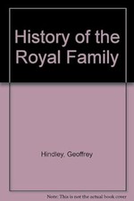 History of the Royal Family, Hindley, Geoffrey, Used; Good Book