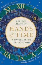 Hands of Time: A Watchmaker's Histo..., Struthers, Rebe