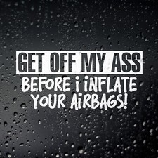 Get Off My Ass Airbag Funny