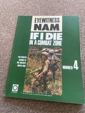 EYEWITNESS NAM - IF I DIE IN A COMBAT ZONE - NUMBER 4- FREE POST