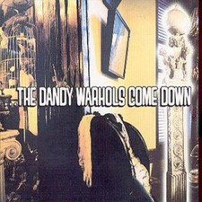 The Dandy Warhols: Come Down