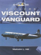 Vickers Viscount and Vanguard Hardcover Malcolm L. Hill