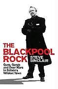 Blackpool Rock, The: Guns, Gangs and Door Wars in Britain's Wild
