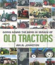 Going Round the Bend in Search of Old Tractors-Ian M. Johnston