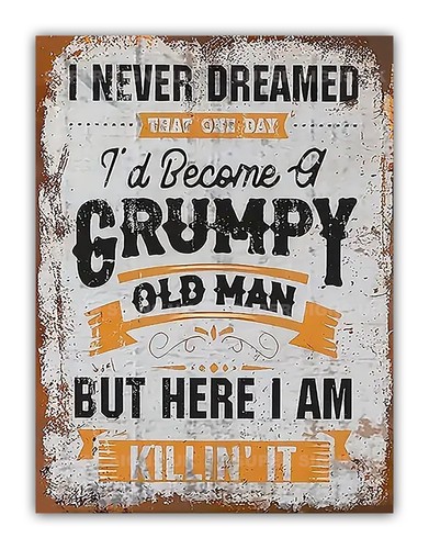 Funny grumpy old man - ",