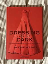 Dressing for the Dark: From the Silver Screen to the Red Carpet by Kate Young