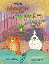 When Moggie and Froggie Met Doggie By Stebbing, Julia Julia Stebbing,