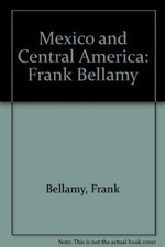 Mexico and Central America: Frank Bellamy by Bellamy, Frank