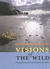 Visions of the Wild: A Voyage by Kayak Around Vancouver Island,M