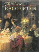 The World of Auguste Escoffier - Shaw, Timothy