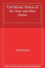 Enid Blyton: Bottom of the Class! and Other Stories By Enid Blyton