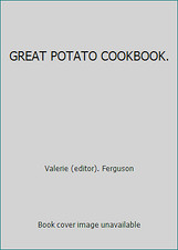 GREAT POTATO COOKBOOK. by Valerie (editor). Ferguson