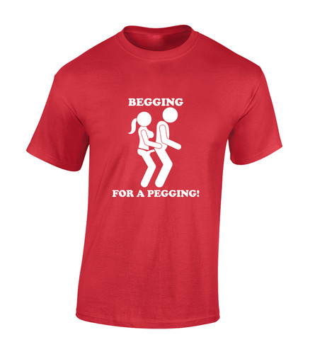 Begging for pegging mens t - mens,