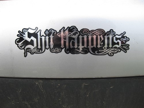 T happens relentless - s**t,