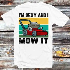 Mower I'm Sexy I Mow It Grass