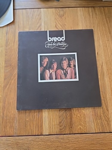 Bread baby want you - baby, i'm
