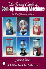 Pocket Guide to Coin-op Vending Machines, John Carini