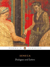 Dialogues and Letters (Penguin Classics) - Seneca