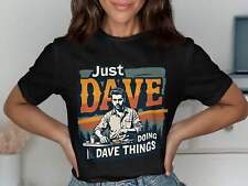 Just Dave Quality Medium Weight T-Shirt.