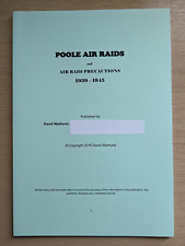 POOLE AIR RAIDS WW2 Second World War History Dorset Bombing Raid Precautions ARP