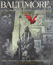 Baltimore,: Or, The Steadfast Tin Soldier and the Vampire - Mignola, Mike