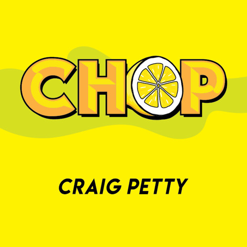 Chop craig petty - by,