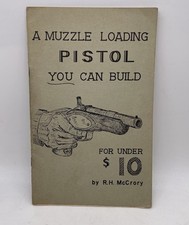 R H McCrory / Muzzle Loading Pistol You Can Build for Under $10 1963