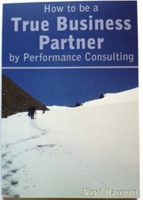 How to be a True Business Partner by Performance... by Harrison, Nigel Paperback